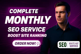 do complete monthly SEO service, boost rankings, traffic and sales fast