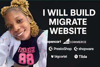 build opencart bigcommerce prestashop shopware bigcartel tilda website migration