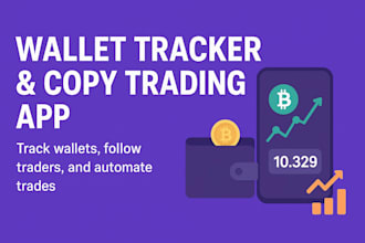 develop crypto wallet tracker and copy trading automation app