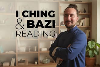 provide an I ching and bazi destiny reading