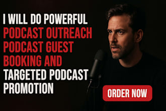 do podcast outreach, podcast guest booking and targeted podcast promotion