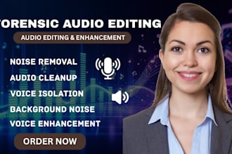 do forensic audio editing cleanup isolation transcription and voice enhancement