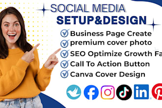 setup social media accounts, design cover, and optimize pages professiona