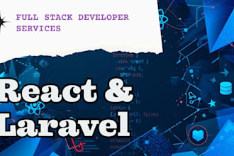 be your full stack developer using react and laravel