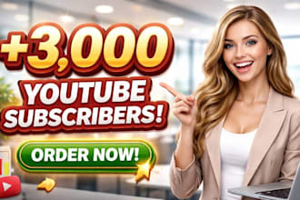 grow your youtube 3,000 subscribers fastest