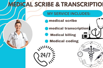 be your professional medical scribe and hipaa compliant medical transcriptionist