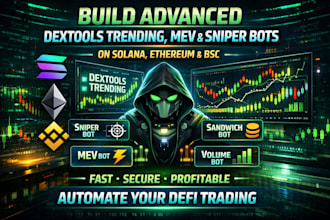 build dextool trending bot, mev, sniper, sandwich, volume, on sol, eth, bsc
