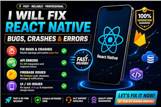 fix react native bugs , crashes , errors , API firebase errors