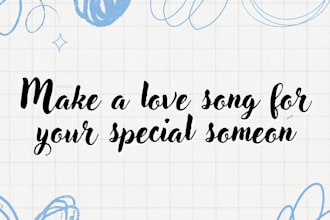write and compose a love song for your loved ones