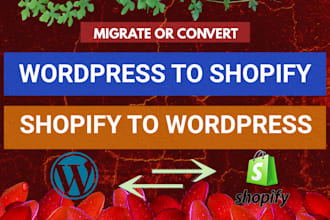 convert or migrate shopify to wordpress and wordpress to shopify