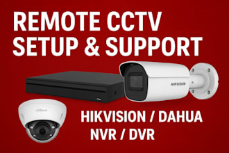 fix any cctv,nvr,dvr ,ip cameras, pbx remotely