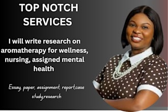 write research on aromatherapy for wellness, nursing, assigned mental health