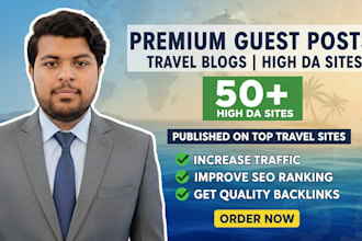do link insertion travel blog and publish guest posts on high authority website