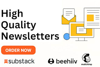 write high quality newsletters for substack, beehiiv, and mailchimp