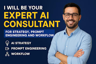 be your expert ai consultant for strategy prompt engineering and workflow