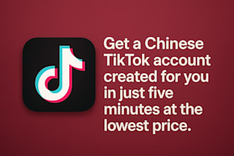 create a chinese tiktok account for you at the lowest price