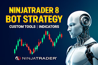 develop custom ninjatrader 8 bots, strategies, indicators and tools