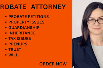 prepare probate documents for tax law, property, succession and inheritance