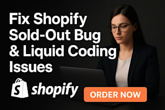 fix shopify store sold out bug custom liquid theme coding issues professionally