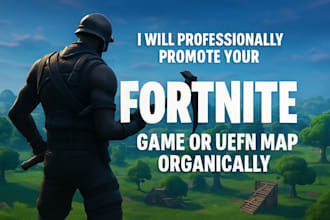promote your fortnite game and uefn map organically