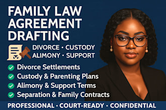 write divorce settlements, custody agreements, alimony term and family contracts