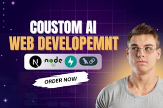 develop custom ai software, ai website, and ai chatbot with full stack dev