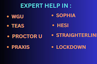 help with wgu, hesi, teas, sophia, straighterline, proctoru, lockdown, praxis