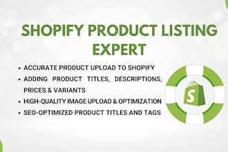 be your shopify product listing expert for product upload add product data entry