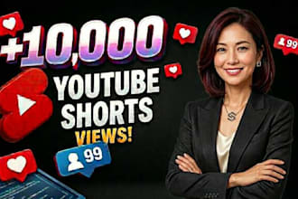increase real youtube shorts 10,000 views