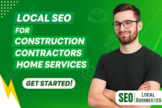 do local SEO for construction, contractors and home services businesses