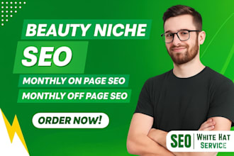do beauty niche seo for skincare,cosmetics,spa and saloon businesses