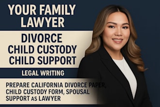 prepare california divorce paper, child custody form, spousal support as lawyer