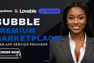 design and build a premium bubble io marketplace app with automation and API