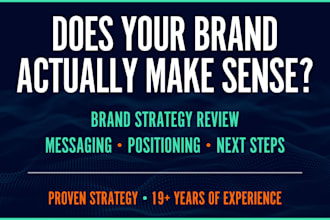 audit your brand and show you how to improve your message and positioning