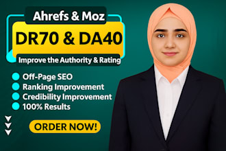 increase ahrefs domain rating upto dr70 and moz da upto 40