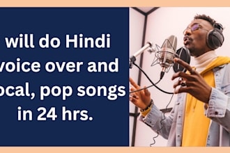 do best hindi, english, punjabi voice over and vocal hindi song