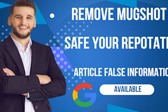 remove mugshots delete false news bad article in google