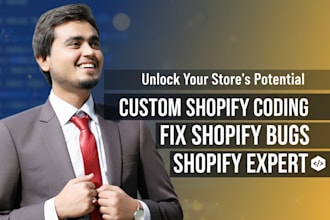 help you with custom shopify coding, fix shopify bugs, shopify expert