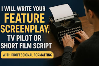 write your feature screenplay, TV pilot or short film script with professional