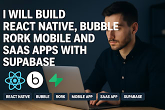 build react native, bubble, rork mobile and saas apps with supabase