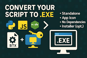 turn your script into a clean, secure, useable exe file