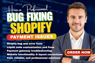 do shopify bug fixing, website errors shopify payment issues and liquid code fix