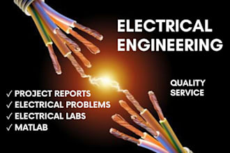 do electrical engineering problems, projects, reports, and proposals