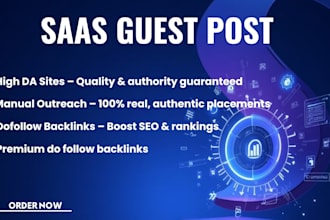 do saas guest posts, link insertion on high da websites with dofollow backlinks