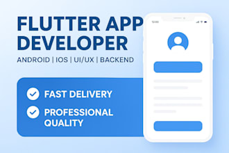 develop professional android, ios mobile app with flutter full backend support