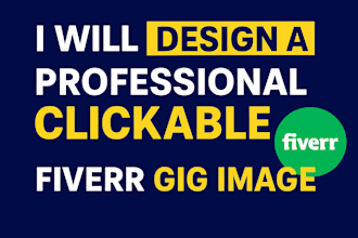 design a professional clickable fiverr gig image gig cover gig picture thumbnail
