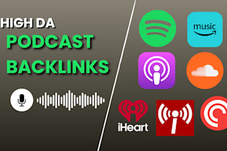 provide high da podcast backlinks from spotify, amazon, iheart, and more