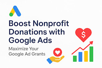 manage and optimize your google ads grant for nonprofit growth