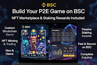 build p2e blockchain game with nft marketplace, staking rewards platform on bsc