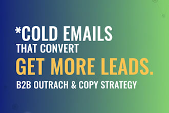 write high converting cold email, SEO articles,and deliver b2b leads